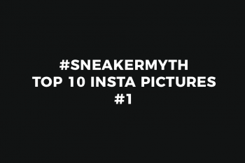 #SneakerMyth: Top 10 IG Photos #1